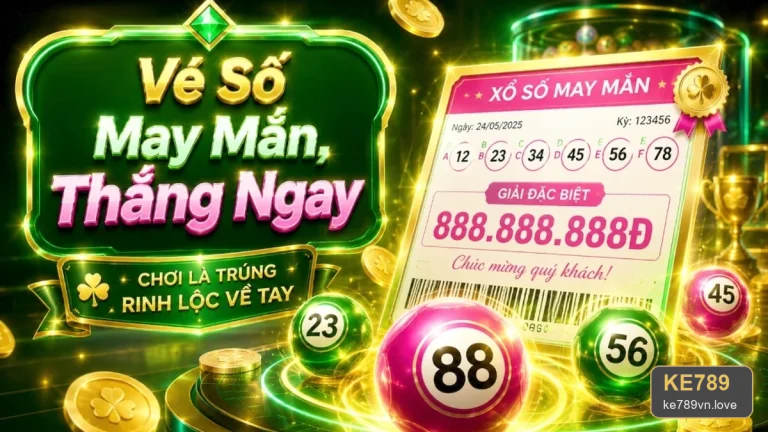 Xổ Số KE789: Vé Số, Kết Quả Và Cách Kiểm Tra Thông Tin Kèm Bảo Quản Vé An Toàn